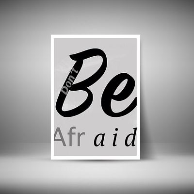 Don't be afraid design letter poster typography