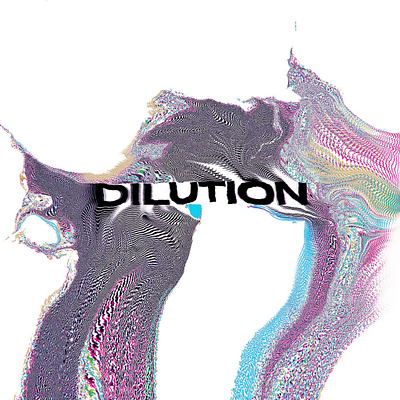 DILUTION chromatic glitch graphic design neon organic surreal typography