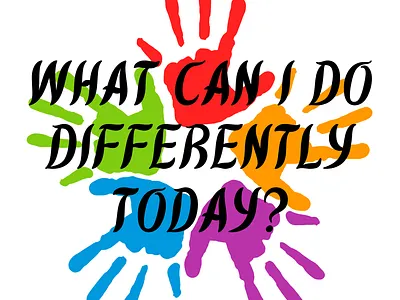 What Can I DO Differently Today? blue canva colourful colourfulhands design hands illustration orange painted hands purple red what can i do differently today white yellow