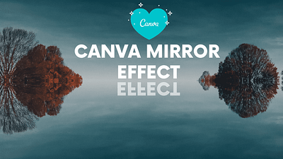 Featured Image for Article on Canva Mirror Effect article blog blog post blogging blogging guide canva graphic design post writing