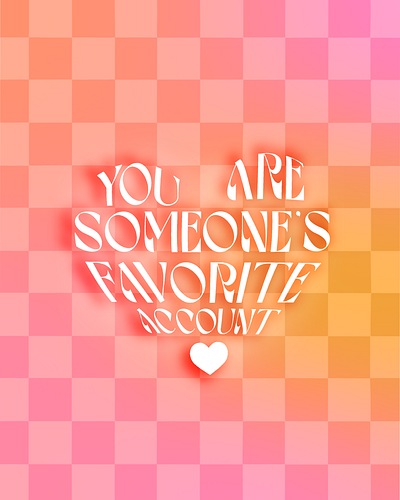 “You are someone’s favorite account” Procreate Typography Design aesthetic bright checkered colorful content creator design feminine heart influencer instagram orange pink procreate procreate app retro social media trends typography y2k yellow