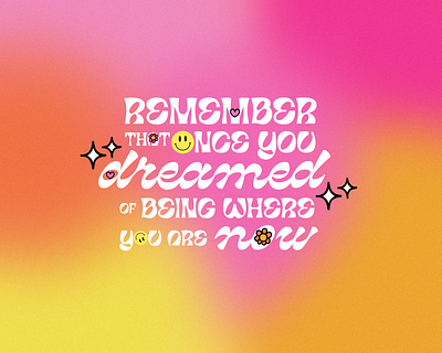 Remember that once you dreamed of being where you are now aesthetic bright colorful creative feminine girl illustration lettering mid century pink procreate procreate app quote retro saying smiley spark sparkle typography vintage