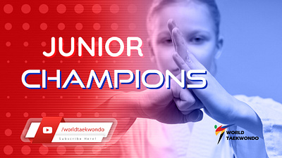 Junior Champions - YT Thumbnails - World Taekwondo art artwork banner blue cover art design digital illustration digitalart flyer graphic design martial arts motion graphics red taekwondo thumbnail ui youtube