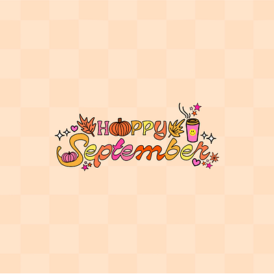 Happy September! 2021 checkered coffee colorful fall happy happy september hearts illustration month orange procreate procreate app psl pumpkin september smiley stars typography