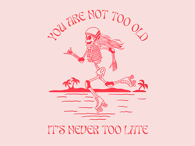 You are never too old art boss boss ass bitch fun graphid design illustration illustration design inspiration positive roller derby rollerskates simple skeleton skeleton art sticker