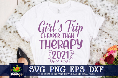 Girls trip cheaper than therapy 2021 SVG cricut