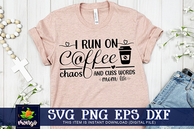 I run on coffee chaos and cuss words mom life SVG christmas svg cricut design digital download dxf png silhouette svg svg