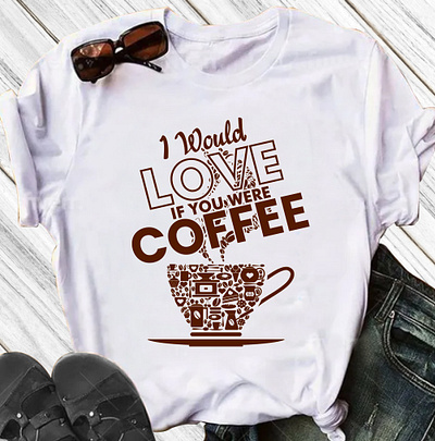 I would love if you were coffee typography t shirt design- best coffe t shirt best coffee t shirt coffe design coffe t shirt coffee shop t shirt cup coffee design custom design custom t shirt custom typography design design t shirt graphic design graphic t shirt graphic t shirt design like coffee t shirt t shirt design typography design typography t shirt