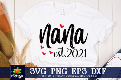 Nana est.2021 SVG cricut dxf nana est.2021 svg png silhouette svg svg