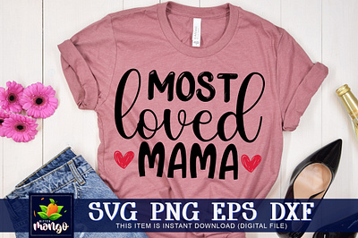 Most loved mama SVG most loved mama svg