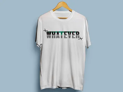WHATEVER. adobeillustrator adobephotoshop apparel branding clothing creativedesign design dribble dribbleportfolio fashion graphic design illustration logo mockup portfolio tshirtdesigns tshirts typographicdesign
