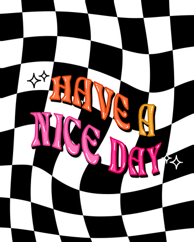 ‘Have a Nice Day’ Checker Print Typography Design aesthetic checker colorful procreate typography y2k