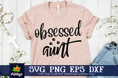 Obsessed aunt SVG cricut digital download obsessed aunt svg