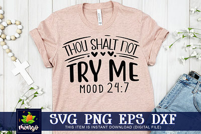 Thou shalt not try me mood 24.7 SVG cricut digital download silhouette svg svg