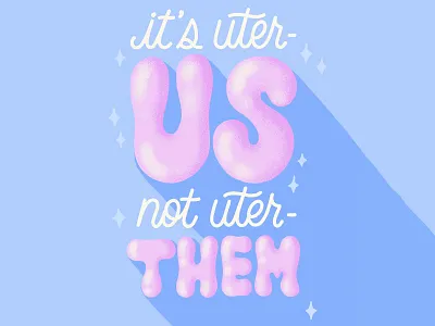 It's uter-US not uter-THEM abortion law calligraphy hand lettering illustration lettering texas type typography uterus