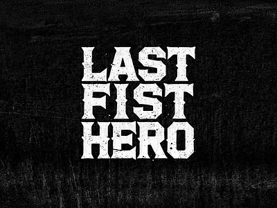 Last Fist Hero Logo ⚡ 👊🏻 badge band branding creative graphic design grunge hand drawn illustration logo logo design punk rock texture type typography uk