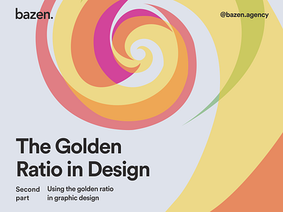 Design Tip - The Golden Ratio in Design Part 2 bazen agency brand design brand identity branding branding design daily ui design design agency design tip design tips designer golden ratio golden ration in design graphic design illustration ui ui design ui inspiration uiux ux