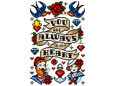 Pixel Art. You are Always in My Heart. design digital digital illustration graphicdesign heart illustration illustration art love pixel art pixel perfect pixelartist pixels sailor tattoo tattoo design