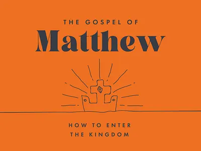 The Gospel of Matthew: How to Enter the Kingdom church crown gospels illustration jesus king kingdom knoxville matthew tennessee type typography