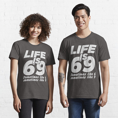 Funny Tshirt Design Life is 69 amazon design fiverr funny motivational motivational tshirt motive quote t shirt tshirt