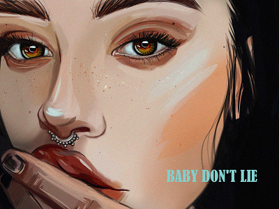 Baby don`t lie 2d art cover digitalart digitaldrawing eyes face girl hand illustration illustrations lips portrait poster raster