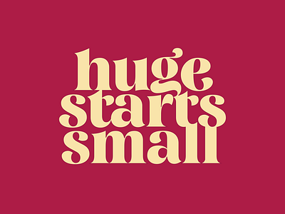 Huge starts small design font hand lettering illustration lettering lettering art logo logotype type typeface typogaphy vector