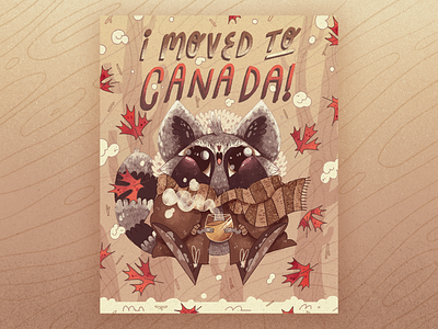 I Moved to Canada! art artwork autumn canada canadian character character design fall handmade illustration portrait racoon snow winter