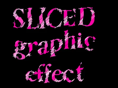 Sliced graphic effect 2 graphic effect graphic style heading sliced text text effect text style