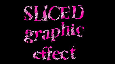 Sliced graphic effect 2 graphic effect graphic style heading sliced text text effect text style