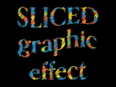 Sliced graphic effect 4 graphic effect graphic style heading sliced text text effect text style