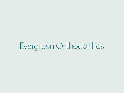 Evergreen Orthodontics Custom Brand Design branding design graphic design illustration logo orthodontics orthodontist orthodontist brand design orthodontist logo design san serif serene typography vector