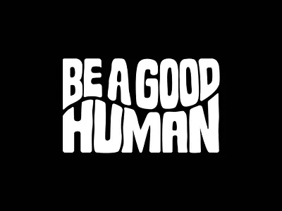 Be A Good Human - Logotype for Cap, T-shirt and Hoddie apparel branding cap clothinglogo creative custom customtype design graphic design hand drawn hoddie illustration lettering logo logotype portfolio tshirt typography vintage typography