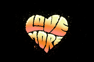 LOVE MORE card composition design experimental heart lettering love valentine valentines day