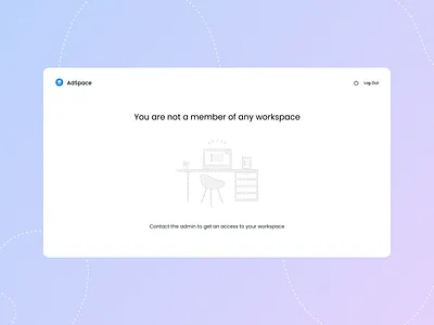 No Workspace screen ad advertisement design desk disappearing dotted line error figma graphic design grey illustration logout marketing member missing noworkspace ui uidesign ux workspace