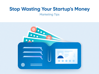 Stop Wasting Your Startup's Money: Marketing Tips 3d animation app branding design design team graphic design illustration logo management marketing money motion graphics movadex startup success tips ui vector wasting money