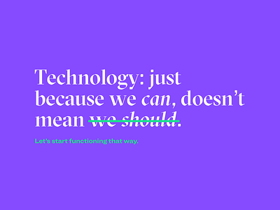 An additional reminder. design digital ethics graphic design technology ux