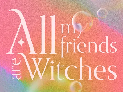 🔮✨ All My Friends are Witches ✨🔮 challenge gradient halloween lyrics marina noise palette pink procreate rainbow spooky type typography witch