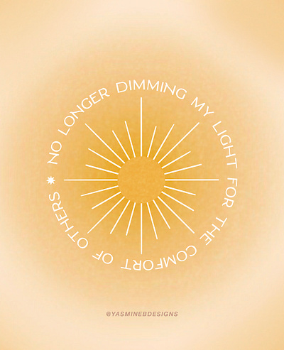 No longer dimming my light for the comfort of others bright graphic design illustration light line art minimal art motivational quote selfcare shine shine on sun sunshine typography