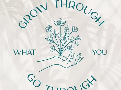 Grow through what you go through blooming florals flourishing growth illustration lessons line art minimal design shadows strength