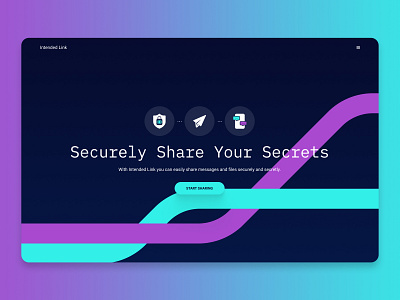 Intended Link - Securely Share Your Secrets app design application clean cyber dark desktop figma gradient homepage interface landing page lines minimal secret security ui ui design ux web design