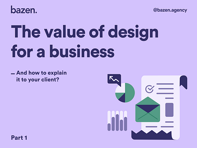 Design Tip - The value of design for a business Part 1 bazen agency brand design brand identity brand layout branding branding design business daily ui daily ux design design process design tip design tips design value graphic design illustration ui ui design uiux ux