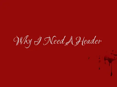 Why I Need A Header graphic design twitter ui