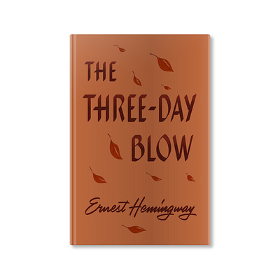 The Three Day Blow • Ernest Hemingway book cover design hand lettering illustration lettering type typography