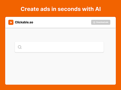 Clickable.so - create ads in seconds with AI ai branding graphic design illustration ui ux web app