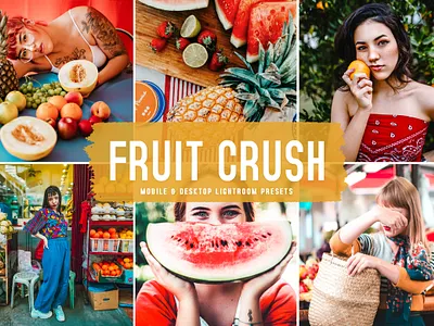 Fruit Crush Mobile & Desktop Lightroom Presets photo editing
