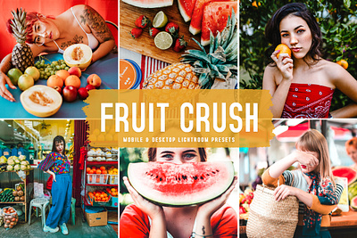 Fruit Crush Mobile & Desktop Lightroom Presets photo editing