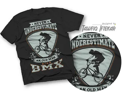 Never underestimate an old man with BMX bike bmx cycling oldman saying stunt t shirt design