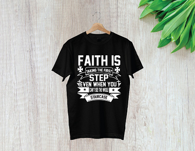 Faith is taking the first step even when you can’t see the whole branding design illustration logo t shirt t shirt design t shirt illustration typography ui vector