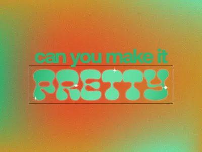 can you make it pretty gradient graphic design humor pretty typography