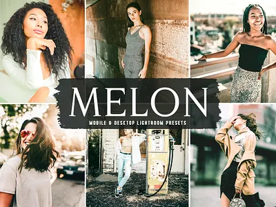 Melon Mobile & Desktop Lightroom Presets travel presets